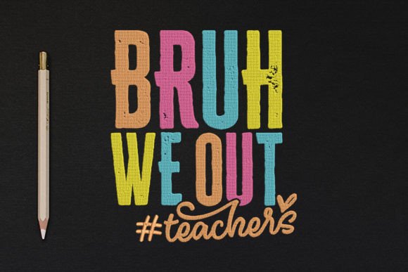 Bruh We Out, Teachers Embroidery Design Review