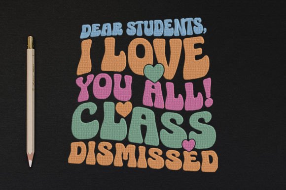 Dear Students, I Love You All Embroidery Review